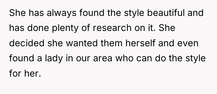 She has always found the style beautiful and has done...