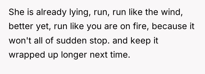 She is already lying, run, run like the wind, better...