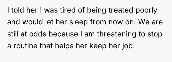 I told her I was tired of being treated poorly...