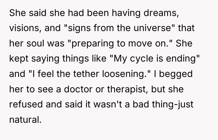 She said she had been having dreams, visions, and "signs...