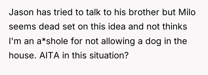 Jason has tried to talk to his brother but Milo...