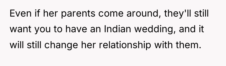 Even if her parents come around, they'll still want you...