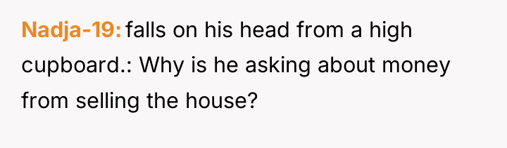 Nadja-19 falls on his head from a high cupboard.: Why...