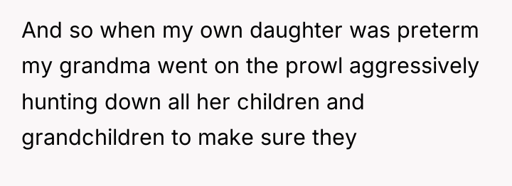 And so when my own daughter was preterm my grandma...