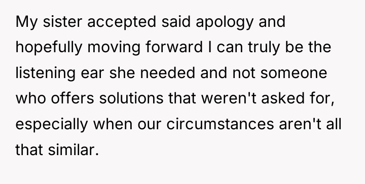 My sister accepted said apology and hopefully moving forward I...