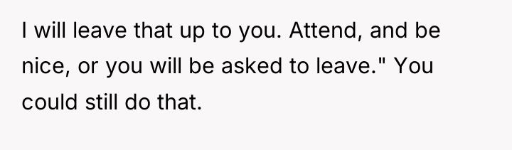 I will leave that up to you. Attend, and be...