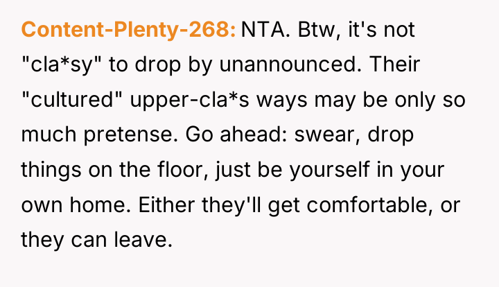 Content-Plenty-268 NTA. Btw, it's not "cla*sy" to drop by unannounced....