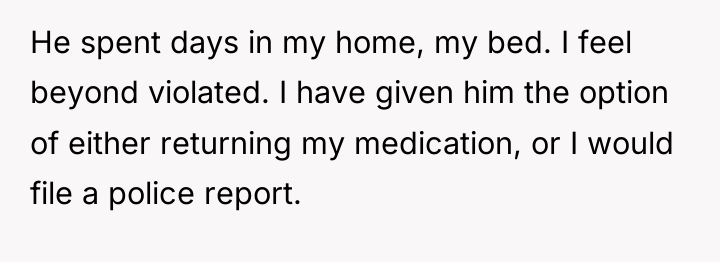He spent days in my home, my bed. I feel...