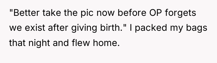"Better take the pic now before OP forgets we exist...