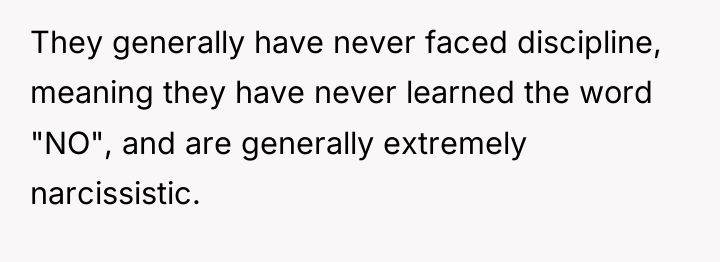 They generally have never faced discipline, meaning they have never...