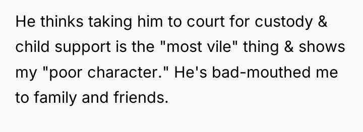 He thinks taking him to court for custody & child...