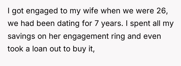 I got engaged to my wife when we were 26,...