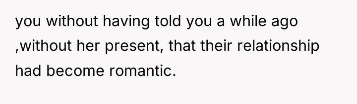 you without having told you a while ago ,without her...