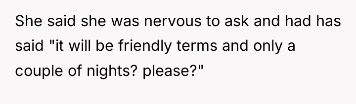 She said she was nervous to ask and had has...