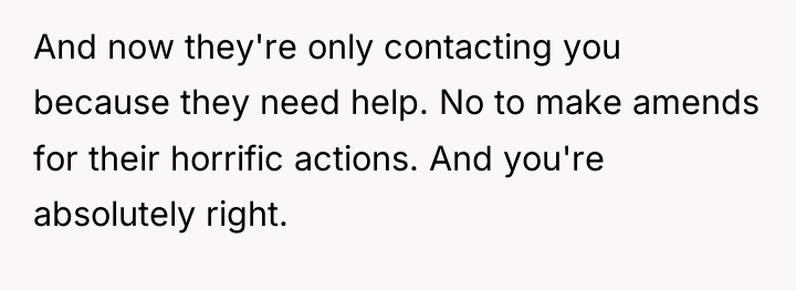 And now they're only contacting you because they need help....