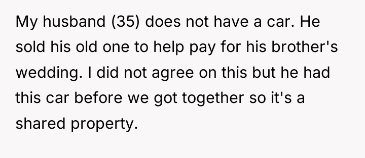 My husband (35) does not have a car. He sold...