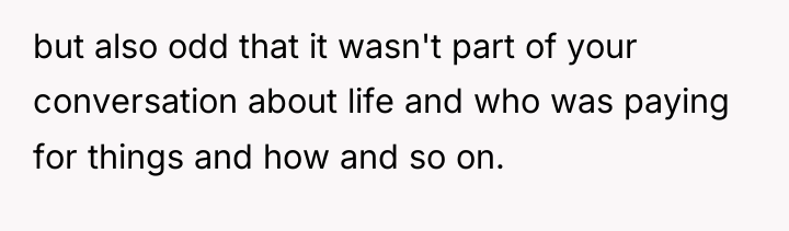 but also odd that it wasn't part of your conversation...