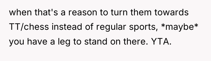 when that's a reason to turn them towards TT/chess instead...