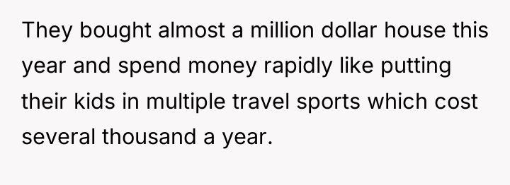 They bought almost a million dollar house this year and...