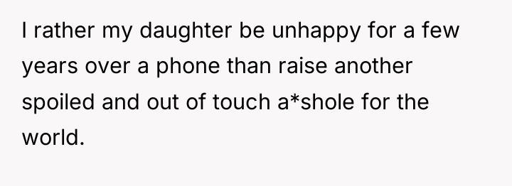 I rather my daughter be unhappy for a few years...