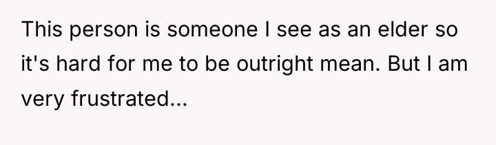 This person is someone I see as an elder so...