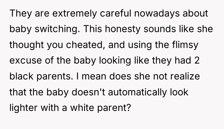 They are extremely careful nowadays about baby switching. This honesty...