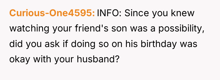 Curious-One4595 INFO: Since you knew watching your friend's son was...
