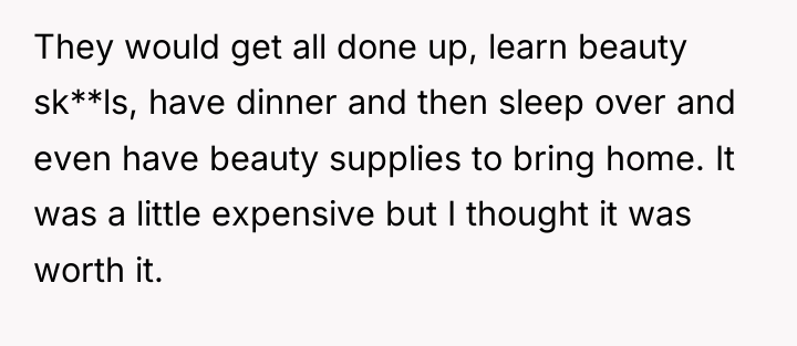 They would get all done up, learn beauty sk**ls, have...