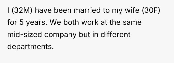 I (32M) have been married to my wife (30F) for...