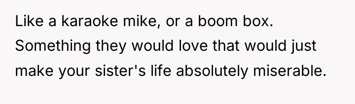 Like a karaoke mike, or a boom box. Something they...