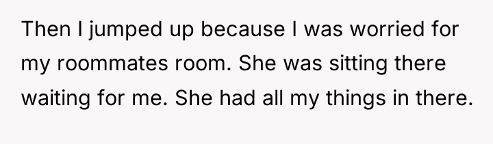 Then I jumped up because I was worried for my...