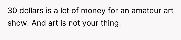 30 dollars is a lot of money for an amateur...