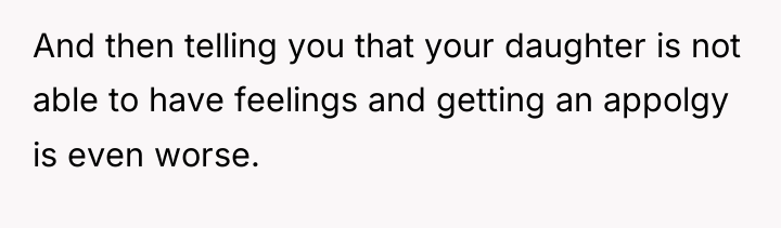 And then telling you that your daughter is not able...