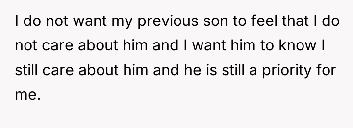 I do not want my previous son to feel that...