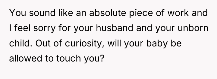 You sound like an absolute piece of work and I...