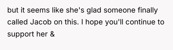 but it seems like she's glad someone finally called Jacob...