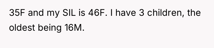 35F and my SIL is 46F. I have 3 children,...