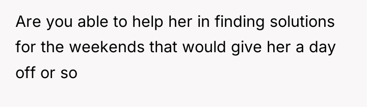 Are you able to help her in finding solutions for...
