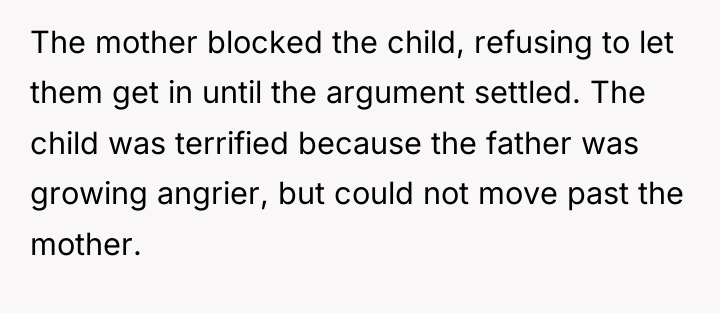 The mother blocked the child, refusing to let them get...