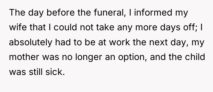 The day before the funeral, I informed my wife that...