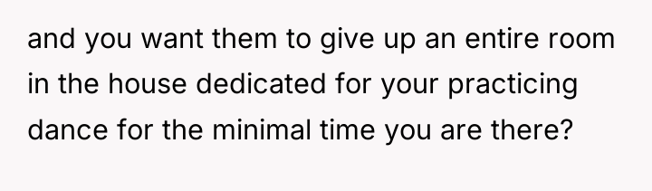 and you want them to give up an entire room...