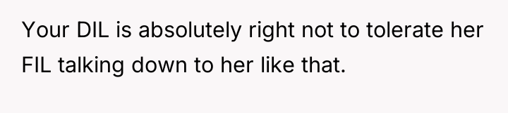 Your DIL is absolutely right not to tolerate her FIL...