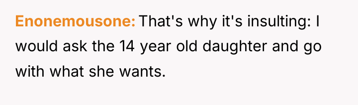 Enonemousone That's why it's insulting: I would ask the 14...