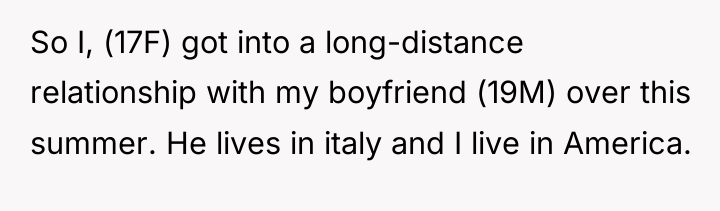 So I, (17F) got into a long-distance relationship with my...
