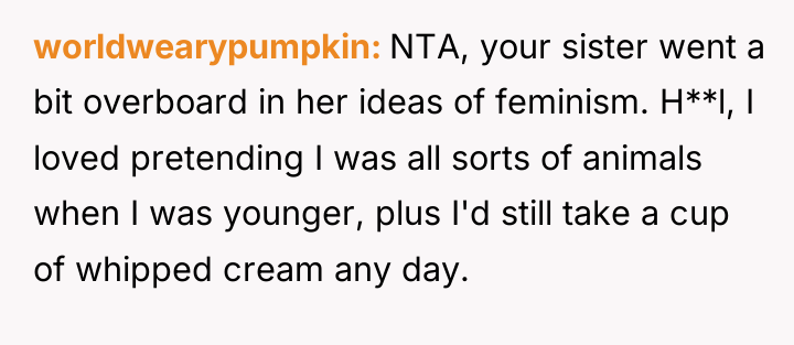 worldwearypumpkin NTA, your sister went a bit overboard in her...