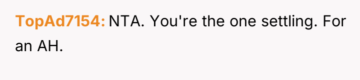 TopAd7154 NTA. You're the one settling. For an AH.