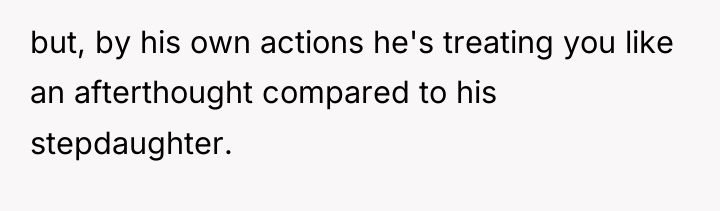 but, by his own actions he's treating you like an...