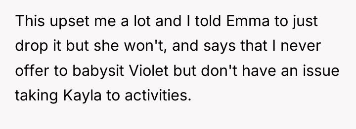 This upset me a lot and I told Emma to...