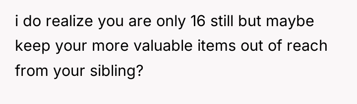 i do realize you are only 16 still but maybe...
