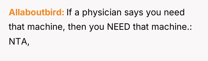 Allaboutbird If a physician says you need that machine, then...